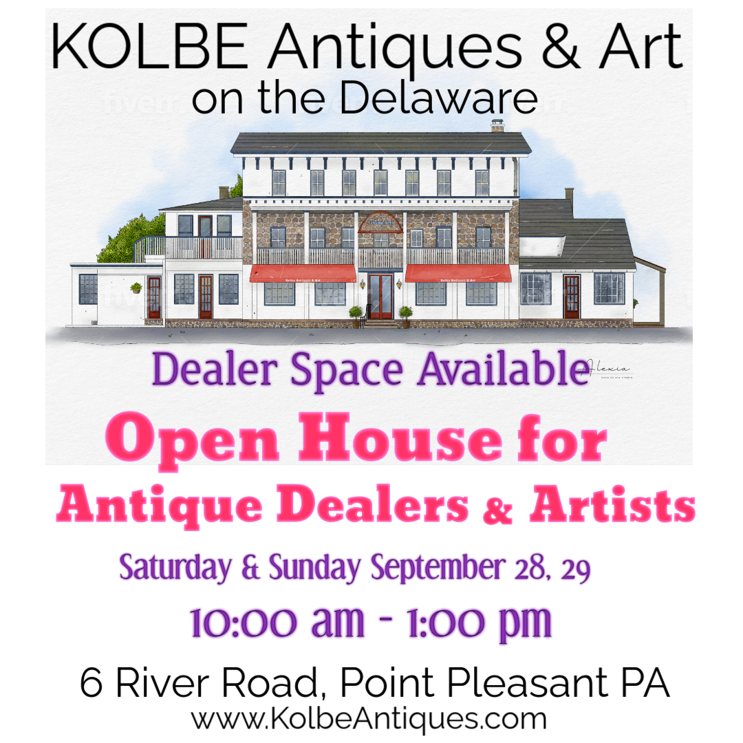 Dealer Open House Saturday & Sunday September 28 & 29 Kolbe Antiques